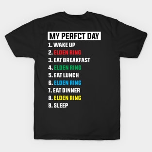my perfect day elden ring T-Shirt
